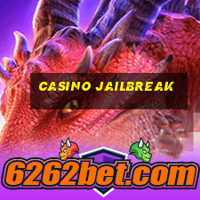 casino jailbreak