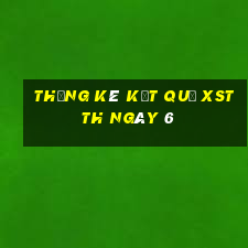 THỐNG KÊ KẾT QUẢ XSTTH ngày 6