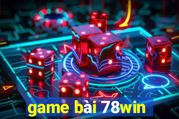 game bài 78win