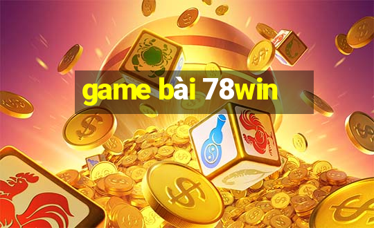 game bài 78win