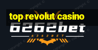 top revolut casino