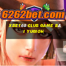 Xbet68 Club Game Bài Yugioh