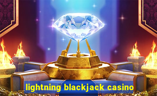 lightning blackjack casino