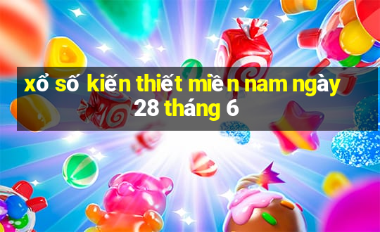 xổ số kiến thiết miền nam ngày 28 tháng 6