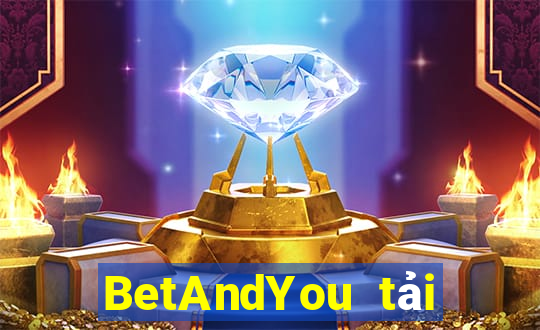 BetAndYou tải xuống app