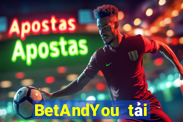 BetAndYou tải xuống app