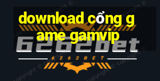 download cổng game gamvip