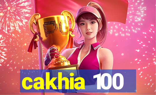 cakhia 100