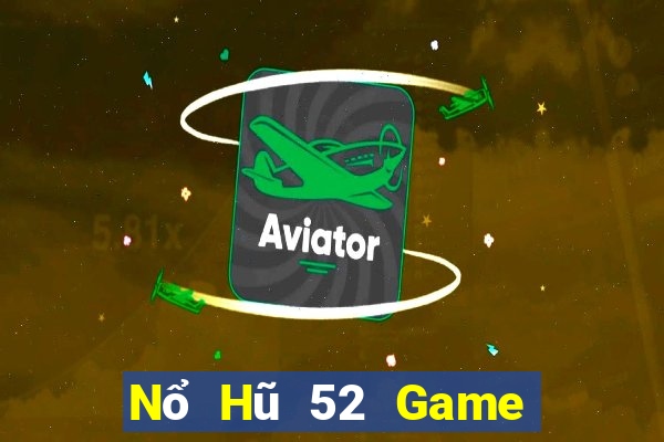 Nổ Hũ 52 Game Bài Xanh 9