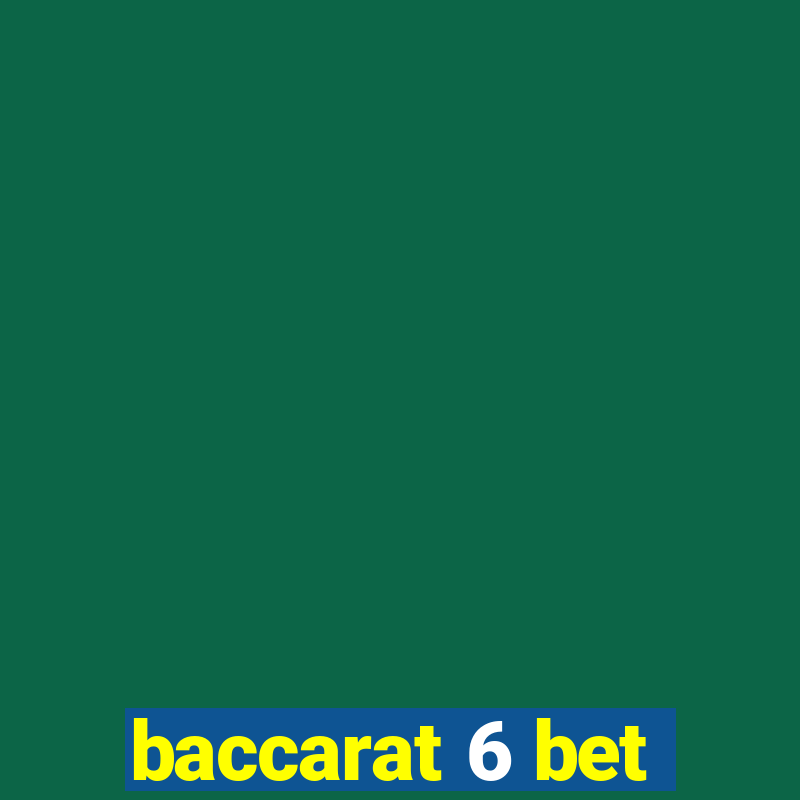 baccarat 6 bet