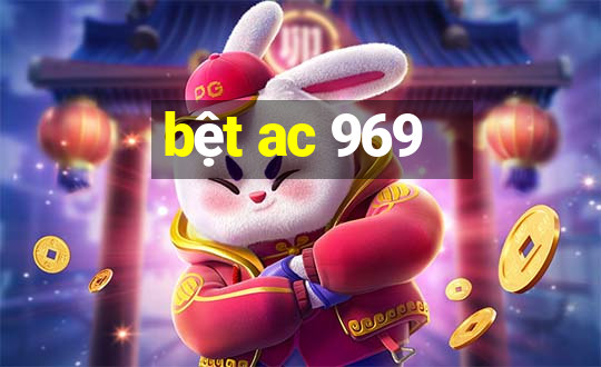 bệt ac 969