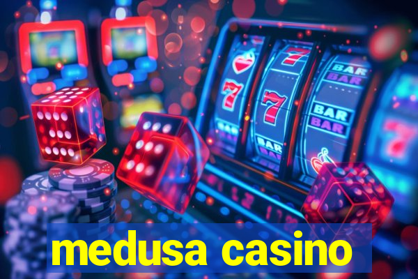 medusa casino