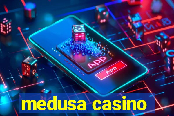 medusa casino