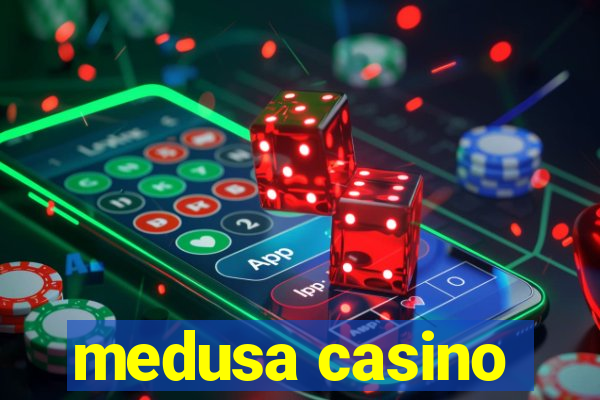 medusa casino