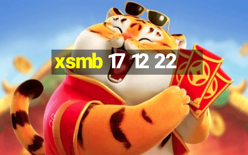 xsmb 17 12 22