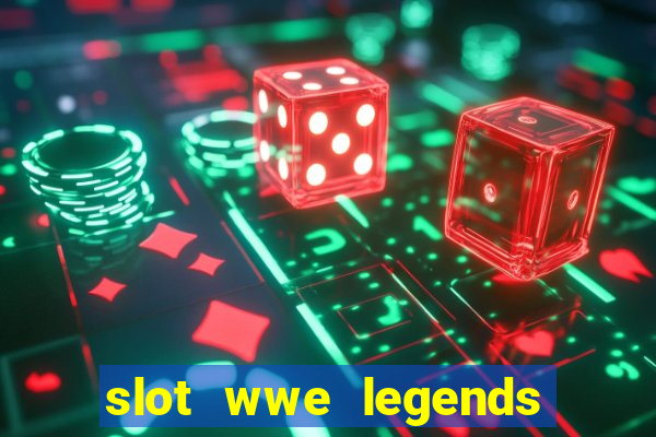 slot wwe legends link & win