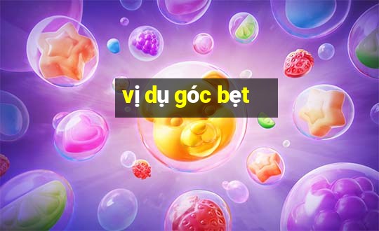 vị dụ góc bẹt