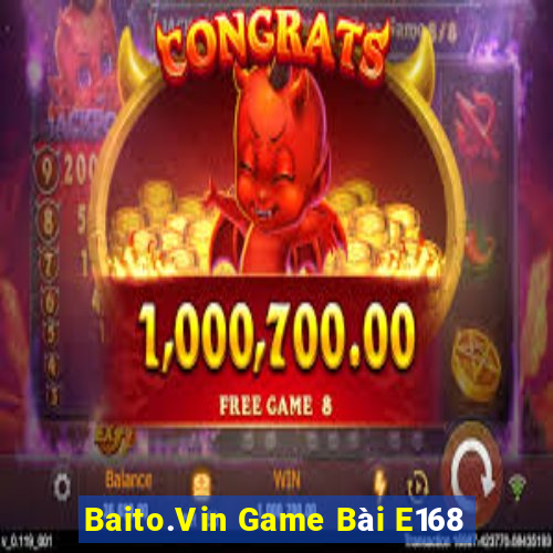 Baito.Vin Game Bài E168