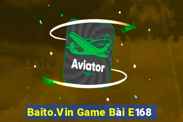 Baito.Vin Game Bài E168