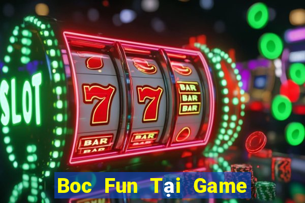 Boc Fun Tại Game Bài Đổi The