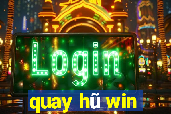 quay hũ win