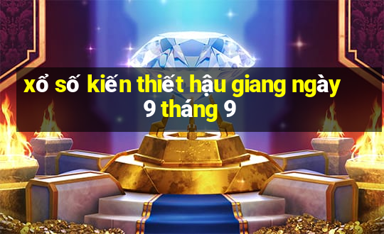 xổ số kiến thiết hậu giang ngày 9 tháng 9