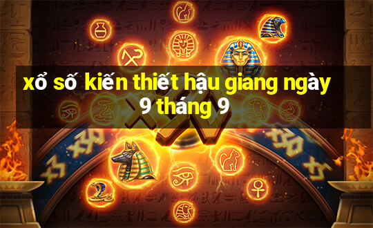 xổ số kiến thiết hậu giang ngày 9 tháng 9