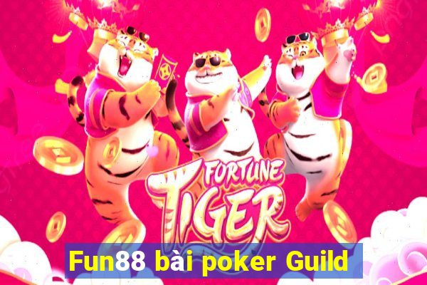 Fun88 bài poker Guild