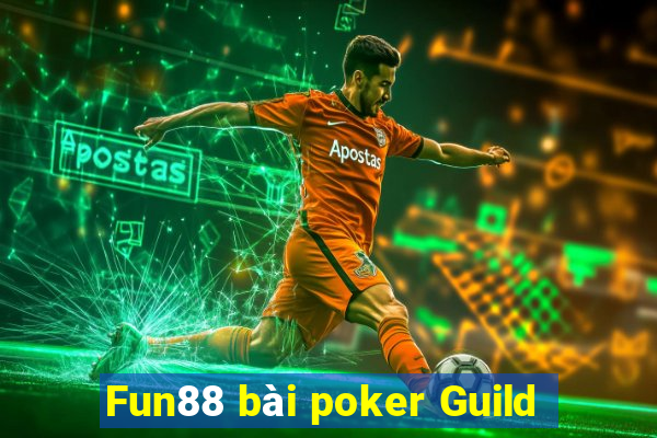 Fun88 bài poker Guild