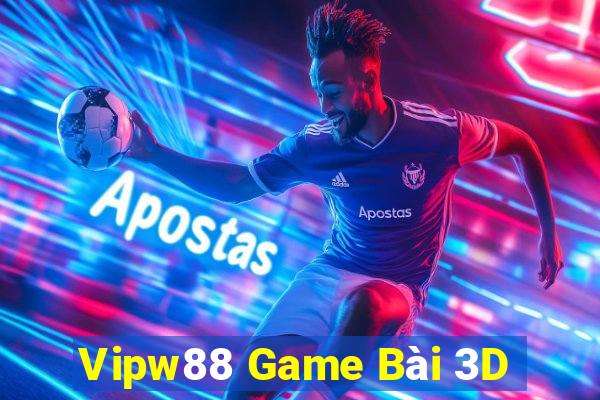 Vipw88 Game Bài 3D