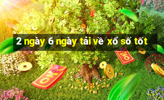 2 ngày 6 ngày tải về xổ số tốt