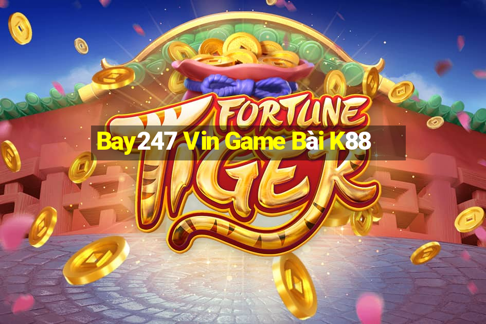 Bay247 Vin Game Bài K88