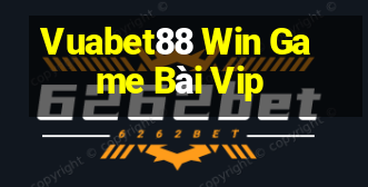 Vuabet88 Win Game Bài Vip