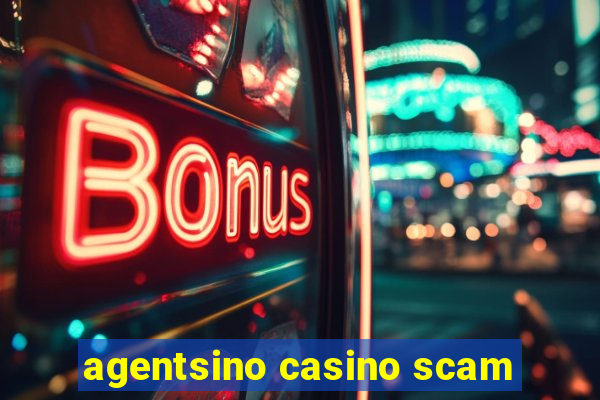 agentsino casino scam