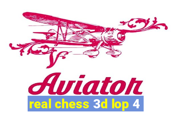 real chess 3d lop 4