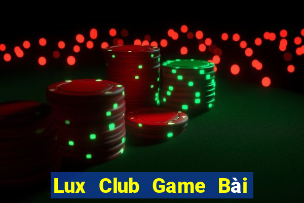 Lux Club Game Bài Tặng Code