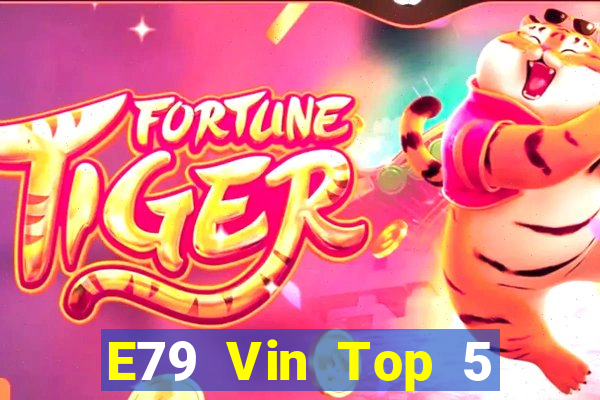 E79 Vin Top 5 Game Bài Đổi Thưởng