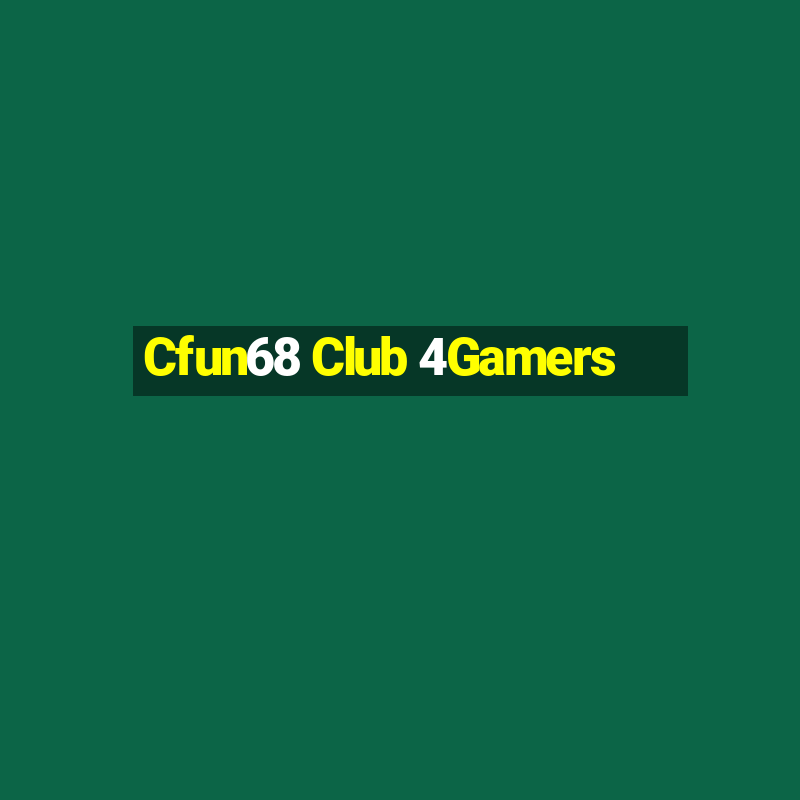 Cfun68 Club 4Gamers