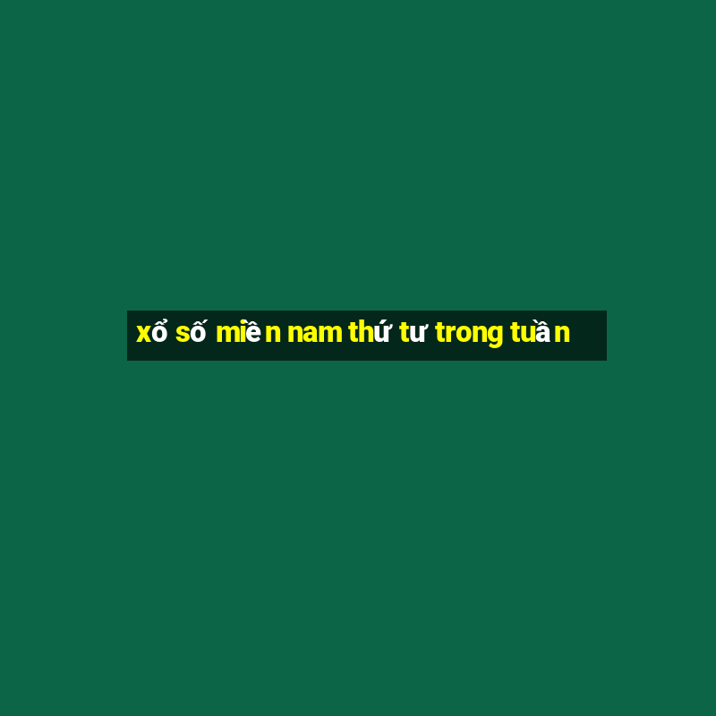 xổ số miền nam thứ tư trong tuần