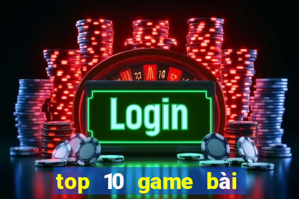 top 10 game bài uy tín