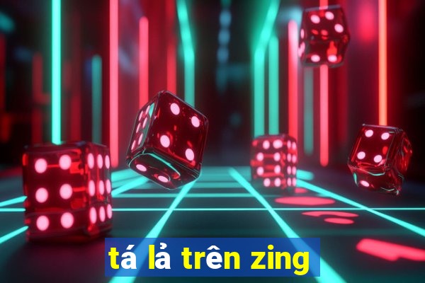 tá lả trên zing