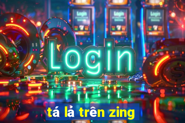 tá lả trên zing