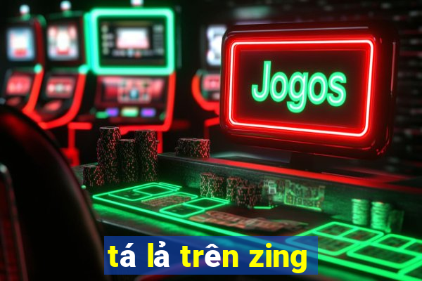 tá lả trên zing