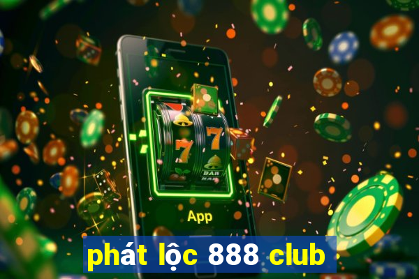 phát lộc 888 club