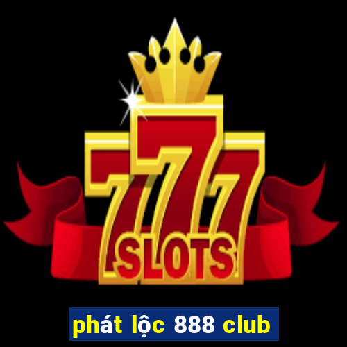 phát lộc 888 club