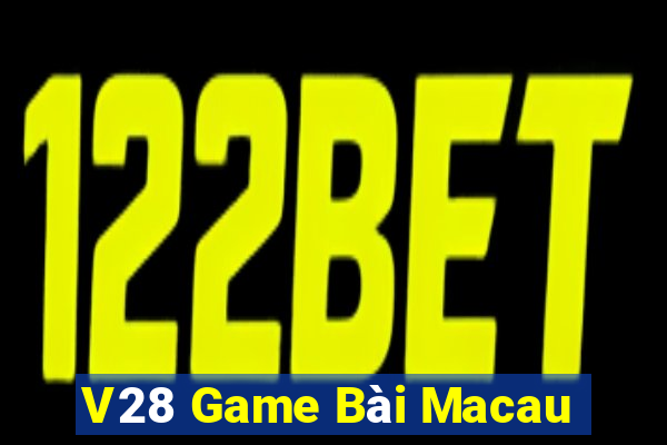 V28 Game Bài Macau