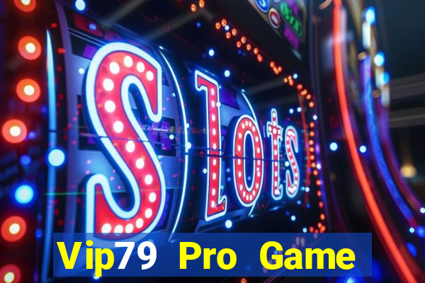 Vip79 Pro Game Bài Đổi Thưởng