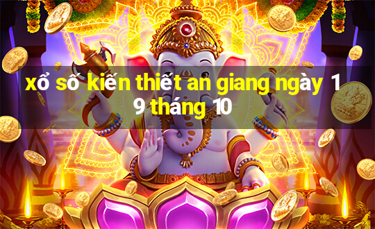 xổ số kiến thiết an giang ngày 19 tháng 10