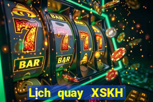 Lịch quay XSKH ngày 15