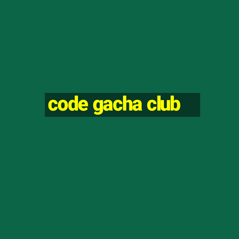 code gacha club